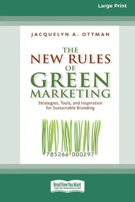 Nowe zasady zielonego marketingu: strategie, narzędzia i inspiracje dla zrównoważonego brandingu (16pt Large Print Edition) - The New Rules of Green Marketing: Strategies, Tools, and Inspiration for Sustainable Branding (16pt Large Print Edition)