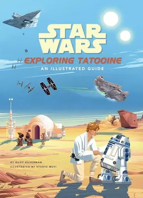 Gwiezdne wojny: odkrywanie Tatooine: ilustrowany przewodnik - Star Wars: Exploring Tatooine: An Illustrated Guide