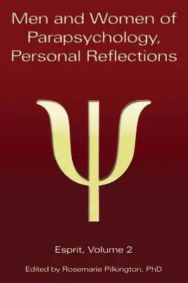 Mężczyźni i kobiety parapsychologii, osobiste refleksje, Esprit tom 2 - Men and Women of Parapsychology, Personal Reflections, Esprit Volume 2