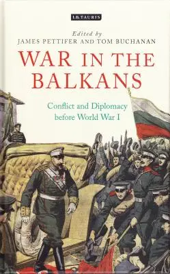 Wojna na Bałkanach: Konflikt i dyplomacja przed I wojną światową - War in the Balkans: Conflict and Diplomacy Before World War I