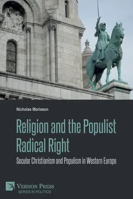 Religia i populistyczna radykalna prawica: Świecki chrystianizm i populizm w Europie Zachodniej - Religion and the Populist Radical Right: Secular Christianism and Populism in Western Europe