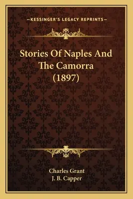 Historie Neapolu i kamorry (1897) - Stories Of Naples And The Camorra (1897)