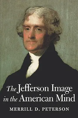 Wizerunek Jeffersona w amerykańskim umyśle - The Jefferson Image in the American Mind