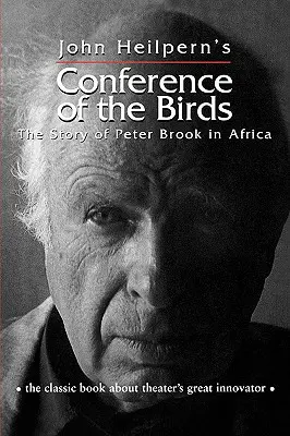 Konferencja ptaków: Historia Petera Brooka w Afryce - Conference of the Birds: The Story of Peter Brook in Africa