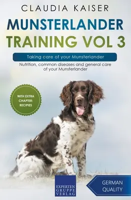 Szkolenie Munsterlandera Vol 3 - Dbanie o swojego Munsterlandera: Żywienie, powszechne choroby i ogólna opieka nad munsterlanderem - Munsterlander Training Vol 3 - Taking care of your Munsterlander: Nutrition, common diseases and general care of your Munsterlander