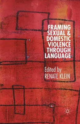 Ujęcie przemocy seksualnej i domowej w ramy językowe - Framing Sexual and Domestic Violence Through Language