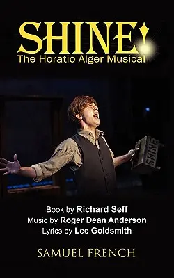 Shine!: Horatio Alger Musical - Shine!: The Horatio Alger Musical