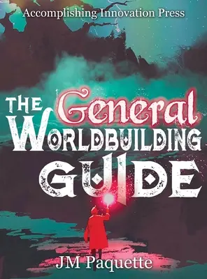 Ogólny przewodnik po budowaniu świata - The General Worldbuilding Guide