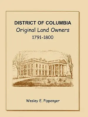 Dystrykt Kolumbii: Pierwotni właściciele ziemscy, 1791-1800 - District of Columbia: Original Land Owners, 1791-1800