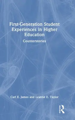 Doświadczenia studentów pierwszego pokolenia w szkolnictwie wyższym: Kontrhistorie - First-Generation Student Experiences in Higher Education: Counterstories