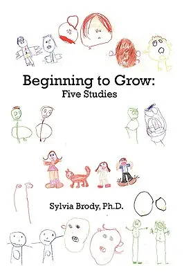 Zaczynając rosnąć: Pięć badań - Beginning to Grow: Five Studies