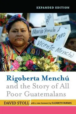Rigoberta Menchu i historia wszystkich biednych Gwatemalczyków: Nowa przedmowa Elizabeth Burgos - Rigoberta Menchu and the Story of All Poor Guatemalans: New Foreword by Elizabeth Burgos