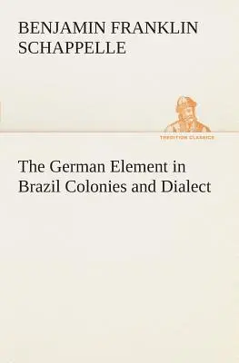 Niemiecki element w brazylijskich koloniach i dialektach - The German Element in Brazil Colonies and Dialect