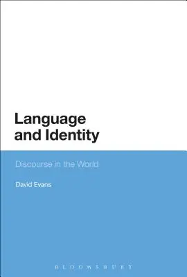 Język i tożsamość: Dyskurs w świecie - Language and Identity: Discourse in the World