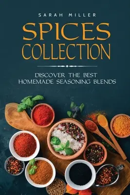 Kolekcja przypraw: Odkryj najlepsze domowe mieszanki przyprawowe - Spices Collection: Discover The Best Homemade Seasoning Blends