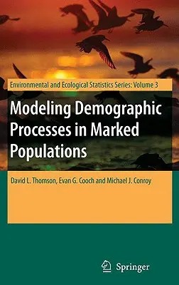 Modelowanie procesów demograficznych w oznaczonych populacjach - Modeling Demographic Processes in Marked Populations