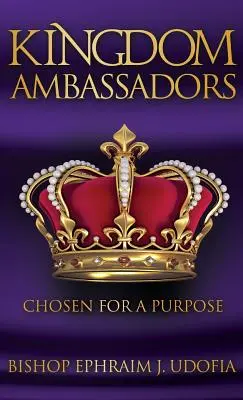 Ambasadorzy Królestwa: Wybrani dla celu - Kingdom Ambassadors: Chosen for a Purpose
