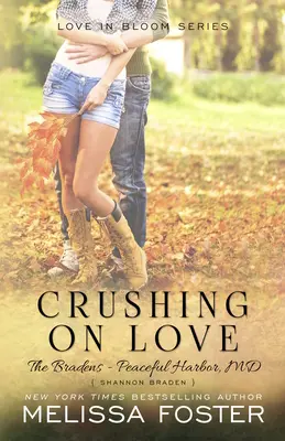 Crushing on Love (The Bradens at Peaceful Harbor): Shannon Braden