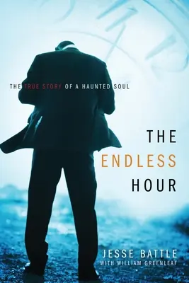 Niekończąca się godzina: prawdziwa historia nawiedzonej duszy - The Endless Hour: The True Story of a Haunted Soul