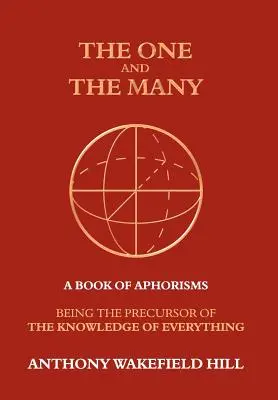 The One and the Many: A Book of Aphorisms: Będąc prekursorem wiedzy o wszystkim - The One and the Many: A Book of Aphorisms: Being the Precursor of the Knowledge of Everything