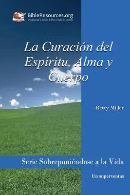 Curacin del Espritu, Alma Y Cuerpo - La Curacin del Espritu, Alma Y Cuerpo