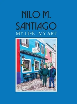 Nilo M. Santiago: Moje życie - moja sztuka - Nilo M. Santiago: My Life - My Art