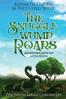 The SnuggleWump ROARS: Kroniki Twith Logue - The SnuggleWump ROARS: The Twith Logue Chronicles