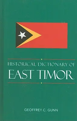 Słownik historyczny Timoru Wschodniego - Historical Dictionary of East Timor