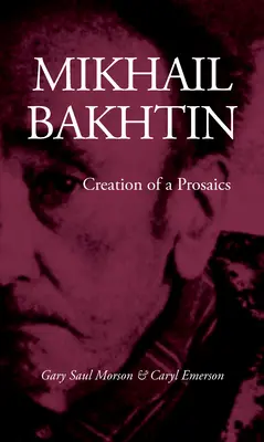 Michaił Bachtin: Tworzenie prozy - Mikhail Bakhtin: Creation of a Prosaics