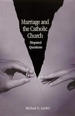 Małżeństwo i Kościół katolicki: Sporne pytania - Marriage and the Catholic Church: Disputed Questions