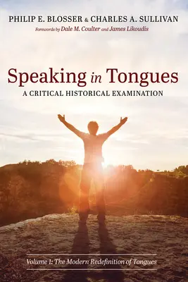 Mówienie językami: Krytyczna analiza historyczna - Speaking in Tongues: A Critical Historical Examination