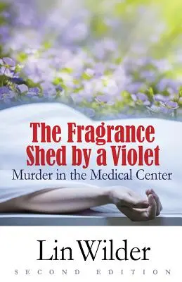 The Fragrance Shed by a Violet: Morderstwo w centrum medycznym - The Fragrance Shed by a Violet: Murder in the Medical Center