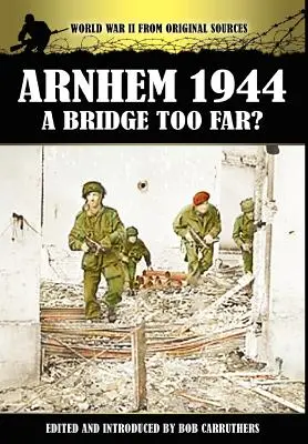 Arnhem 1944 - most za daleko? - Arnhem 1944 - A Bridge Too Far?