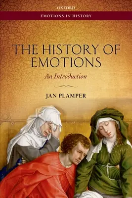 Historia emocji: Wprowadzenie - The History of Emotions: An Introduction