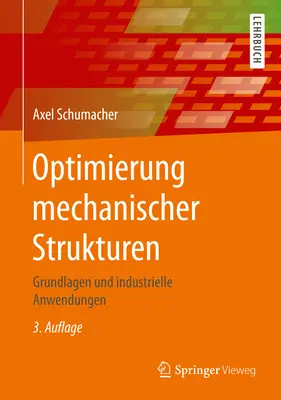 Optymalizacja struktur mechanicznych: podstawy i zastosowania przemysłowe - Optimierung Mechanischer Strukturen: Grundlagen Und Industrielle Anwendungen