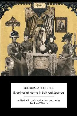 Wieczory w domu podczas seansu spirytystycznego (seria druga) - Evenings at Home in Spiritual Seance (Second Series)