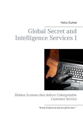 Globalne służby specjalne i wywiadowcze I: Ukryte systemy zapewniające niezapomnianą obsługę klienta - Global Secret and Intelligence Services I: Hidden Systems that deliver Unforgettable Customer Service