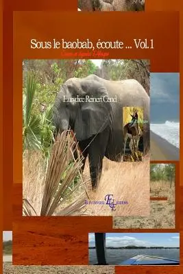 Sous le baobab, coute... Vol.1: Contes et lgendes d'Afrique