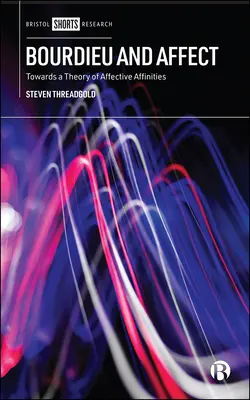 Bourdieu i afekt: W stronę teorii afektywnych powiązań - Bourdieu and Affect: Towards a Theory of Affective Affinities