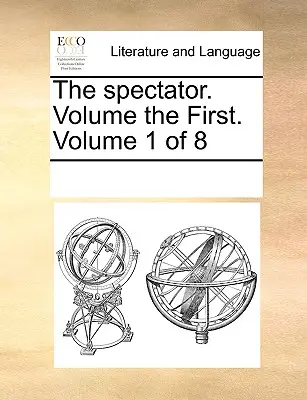 The Spectator. Tom pierwszy. Tom 1 z 8 - The Spectator. Volume the First. Volume 1 of 8