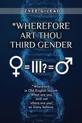 Dlaczego jesteś trzecią płcią? - Wherefore Art Thou Third Gender?