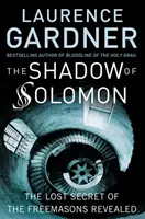 Cień Salomona: Zaginiony sekret masonów ujawniony - The Shadow of Solomon: The Lost Secret of the Freemasons Revealed