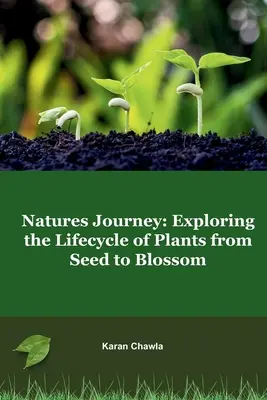 Natures Journey: Odkrywanie cyklu życia roślin od nasiona do kwiatu - Natures Journey: Exploring the Lifecycle of Plants from Seed to Blossom