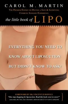 Mała księga liposukcji: Wszystko, co musisz wiedzieć o liposukcji, ale nie wiedziałeś, o co zapytać - The Little Book of Lipo: Everything You Need to Know About Liposuction but Didn't Know to Ask