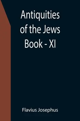 Starożytności żydowskie; Księga - XI - Antiquities of the Jews; Book - XI