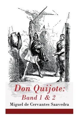 Don Kichot: Band 1 & 2: Der Sinnreiche Junker Don Quijote Von Der Mancha - Don Quijote: Band 1 & 2: Der Sinnreiche Junker Don Quijote Von Der Mancha