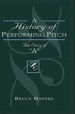 Historia występów na boisku: The Story of 'A' - A History of Performing Pitch: The Story of 'A'