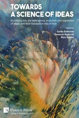 W kierunku nauki o ideach: Badanie powstawania, ewolucji i ekspansji idei oraz ich przełożenia na działanie - Towards a science of ideas: An inquiry into the emergence, evolution and expansion of ideas and their translation into action