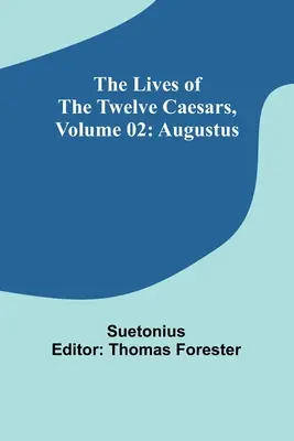 Żywoty dwunastu cezarów, tom 02: August - The Lives of the Twelve Caesars, Volume 02: Augustus