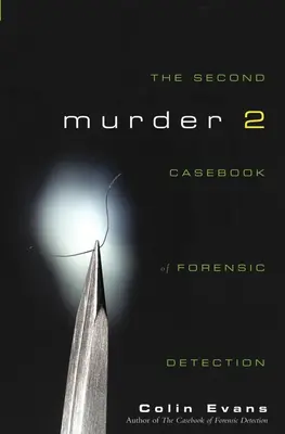 Murder Two: Drugi podręcznik kryminalistyki sądowej - Murder Two: The Second Casebook of Forensic Detection